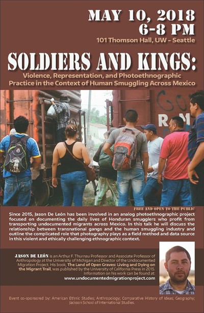 Soldiers and Kings:  Violence, Representation, and Photoethnographic  Practice in the Context of Human Smuggling Across Mexico  - Jason DeLeon
