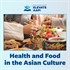 ELEVATE AAPI: Health and Food in the Asian Culture