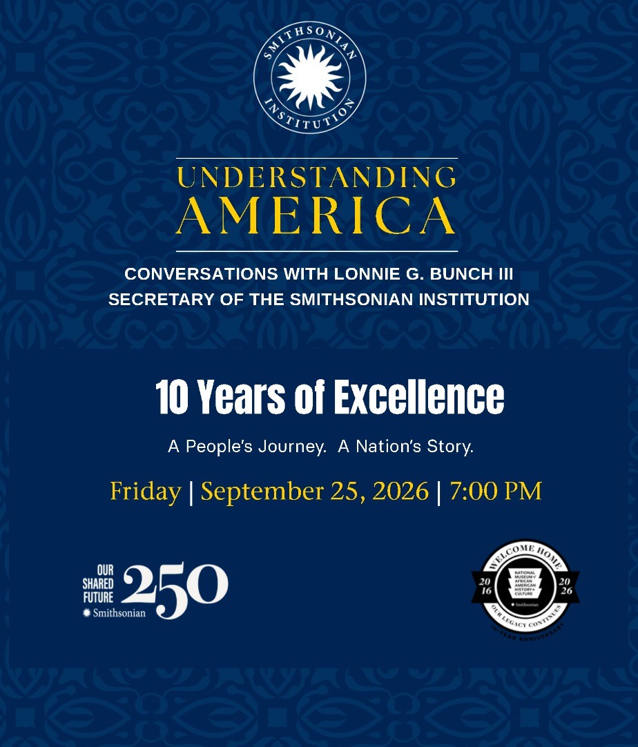Understanding America: Conversations With Lonnie G. Bunch III, Secretary of the Smithsonian Institution, 10 Years of Excellence