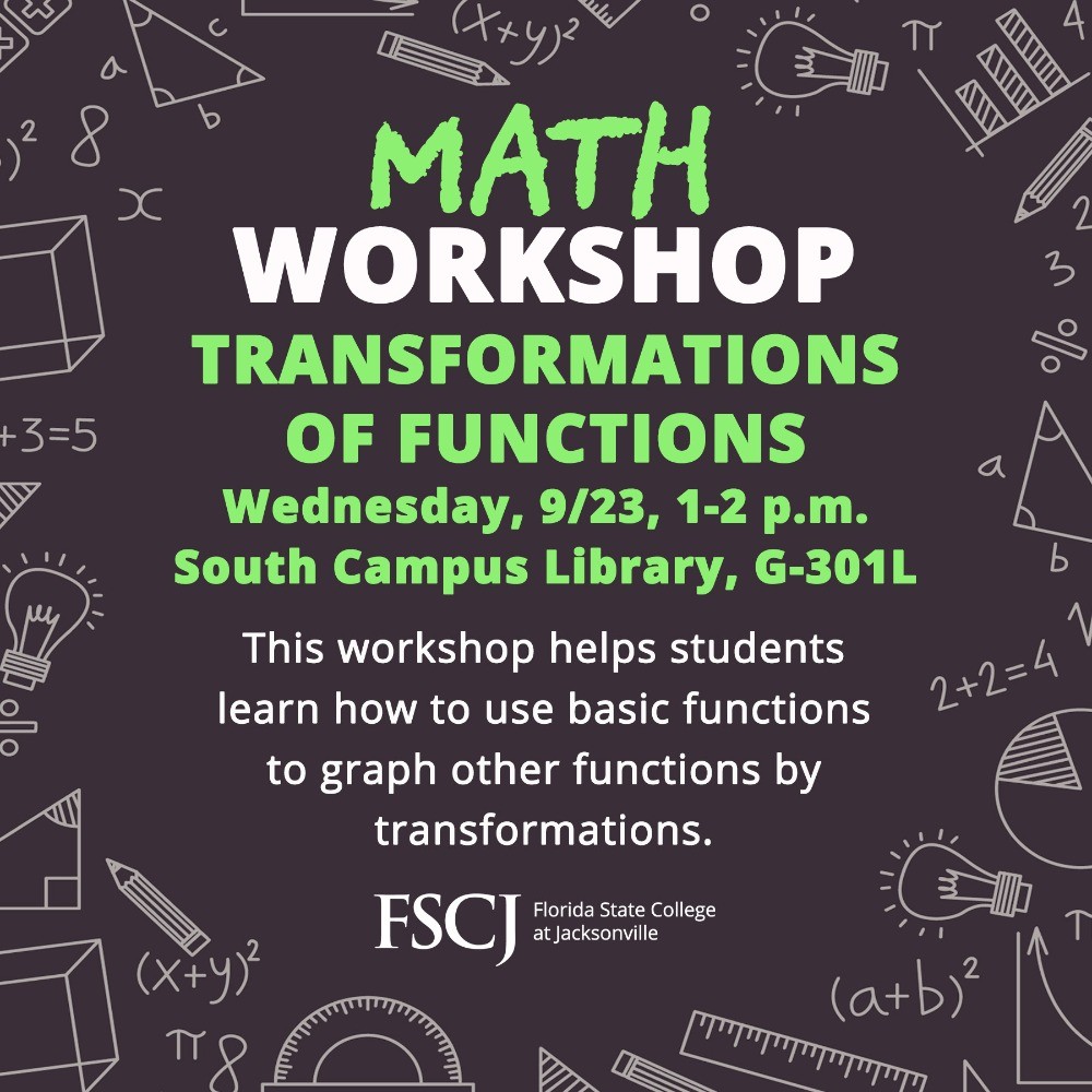 Black and green ad for South Campus Library math workshop on the Transformations of Functions