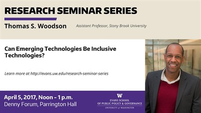 Can emerging technologies be inclusive technologies? Thomas S. Woodson, Evans School Research Seminar Series