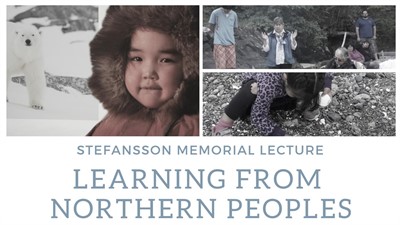 Stefansson Memorial Lecture: Learning From Northern Peoples