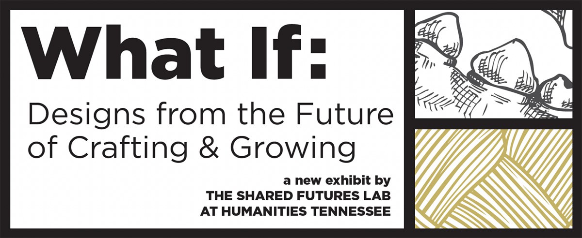 What If: Designs from the Future of Crafting &amp; Growing