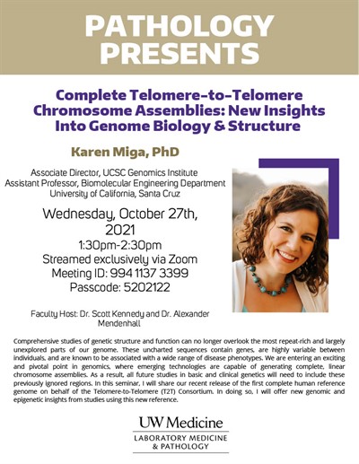 Pathology Presents: Karen	Miga, PhD - Complete Telomere-to-Telomere Chromosome Assemblies: New Insights Into Genome Biology & Structure