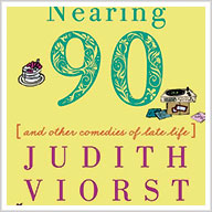 Life Lessons with Judith Viorst: From Under 9 to Nearing 90