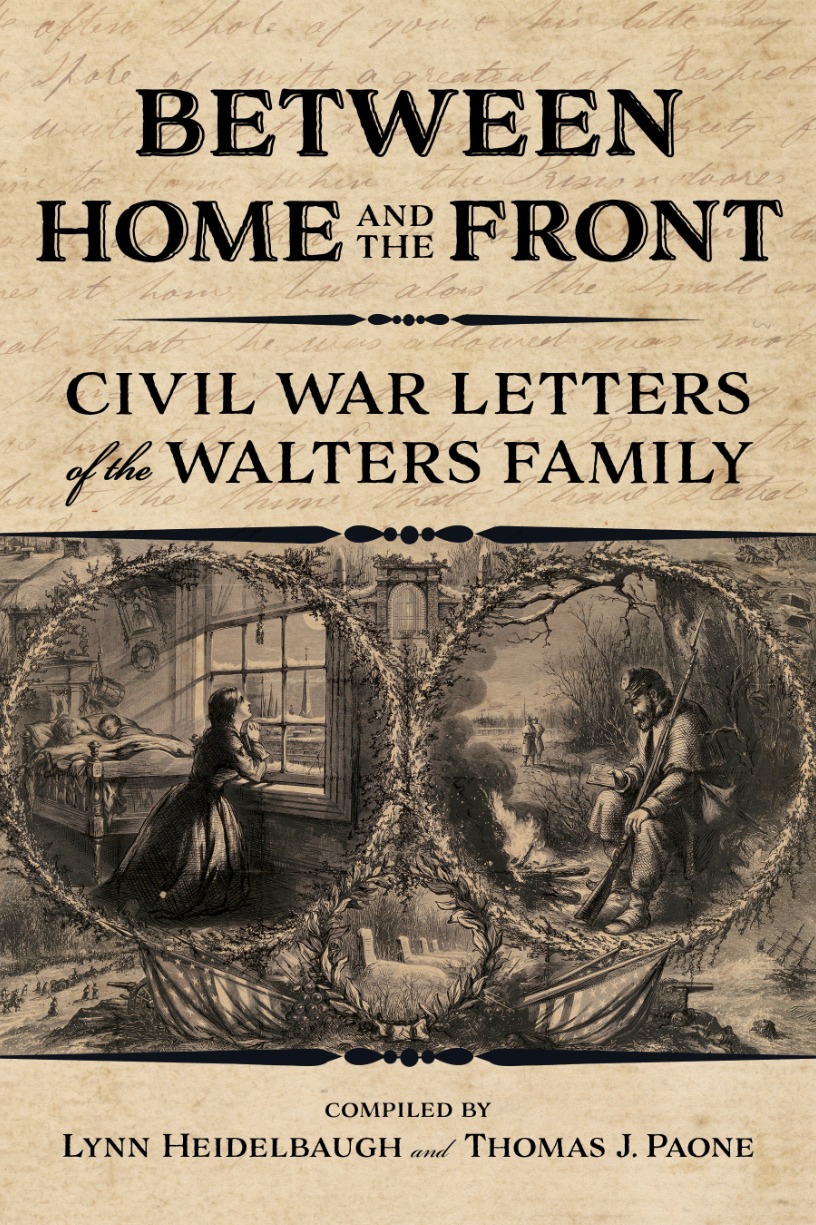 Book Talk - Between Home and the Front: Civil War Letters of the Walters Family