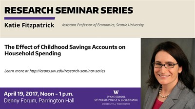 The Effect of Childhood Savings Accounts on Household Spending; Evans School Research Seminar Series