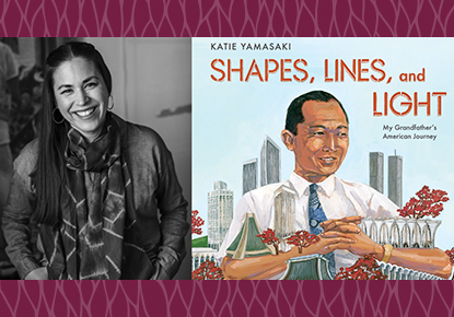 Katie Yamasaki discusses "Shapes, Lines and Light: My Grandfather’s American Journey"