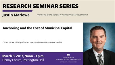 Anchoring and the Cost of Municipal Capital, Professor Justin Marlowe, Evans School Research Seminar Series