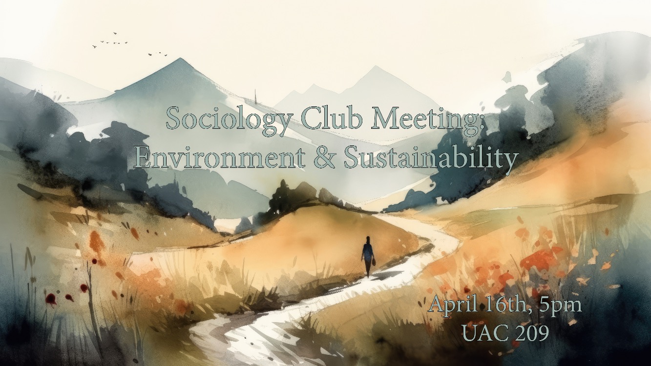 Sociology Club Meeting: Environment and Sustainability