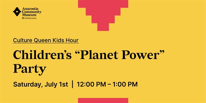 Culture Queen Kids Hour: Children's "Planet Power" Party