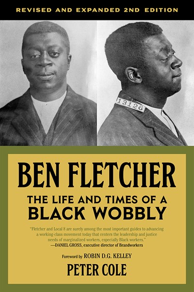 BOOK TALK: "Ben Fletcher: The Life and Times of a Black Wobbly" w/Peter Cole, Western Illinois University