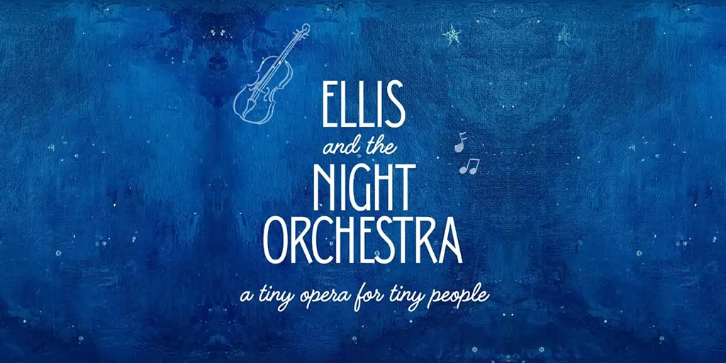 Ellis and the Night Orchestra - Tiny Stages Series
