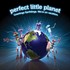 Perfect Little Planet Perfect Little Planet
