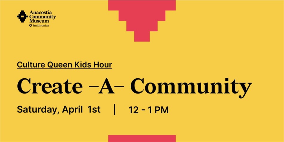 Culture Queen Kids Hour: Create -A-Community