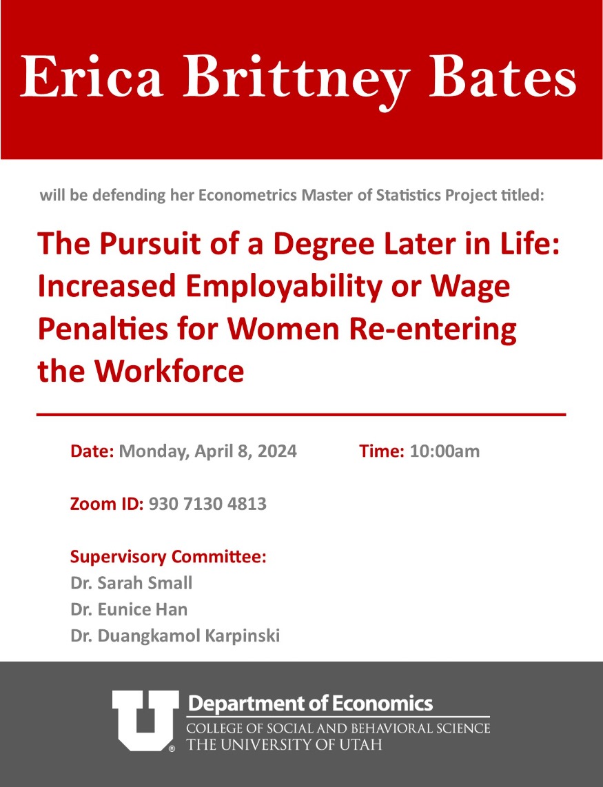 Econometrics Master of Statistics Project Defense: Erica Brittney Bates,  Monday, April 8, 2024, 10 - 11am - Events Calendar - College of Social and  Behavioral Science - The University of Utah