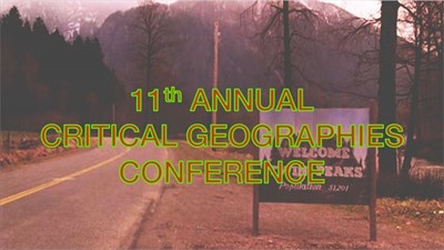 11th Annual Critical Geographies Conference