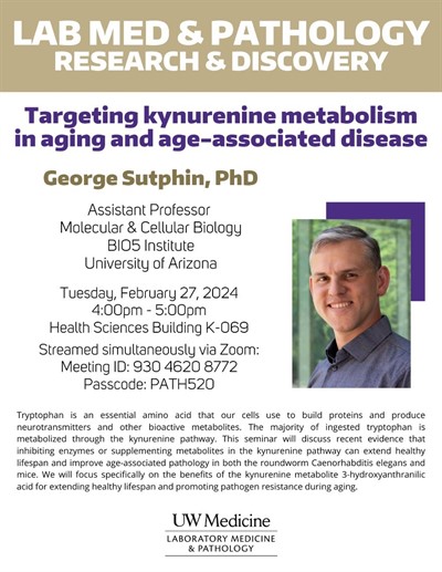 Lab Med and Pathology Research & Discovery Seminar: George Sutphin, PhD - Targeting kynurenine metabolism in aging and age-associated disease