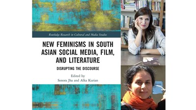 Book Launch: New Feminisms in South Asia: Disrupting the Discourse through Social Media, Film, and Literature