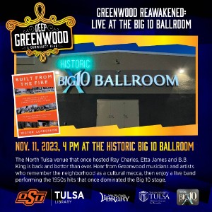 Greenwood Reawakened: Live at the Big 10 Ballroom (Deep Greenwood Community  Event), Sat, Nov 11, 2023, 4 - 6pm - Calendar | Oklahoma State University
