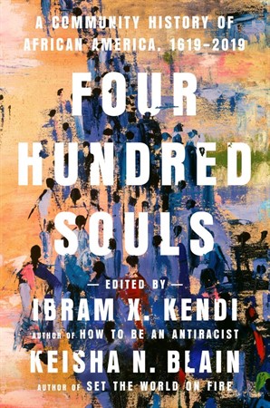 Historically Speaking: Four Hundred Souls - A Conversation with Ibram Kendi and Keisha N. Blain