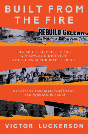 Historically Speaking: Built from the Fire by Victor Luckerson: A Chronicle of the Tulsa Uprising
