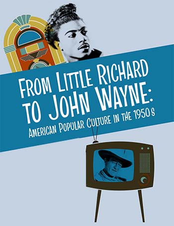 From Little Richard to John Wayne: American Popular Culture in the 1950s