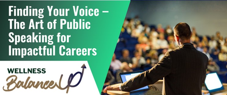SMU Wellness BalanceUP:  Finding your voice &ndash; The Art of Public Speaking for Impactful Career