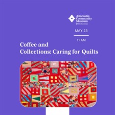 Coffee & Collections: Caring for Quilts