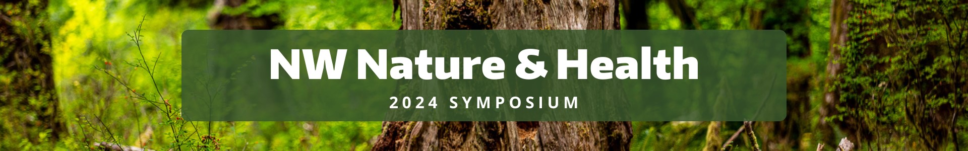 Northwest Nature and Health Symposium