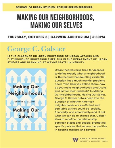 Urban Studies Annual Lecture Series: 'Making Our Neighborhoods, Making Our Selves' by: George Galster