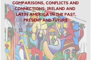 SILAS 2019: Comparisons, Conflicts, and Connections: Ireland and Latin America in the Past, Present and Future