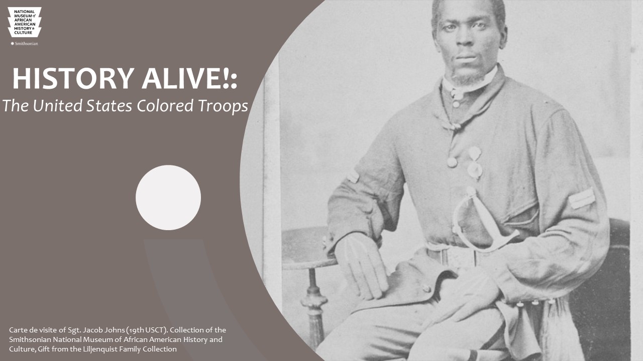 History Alive! The United States Colored Troops