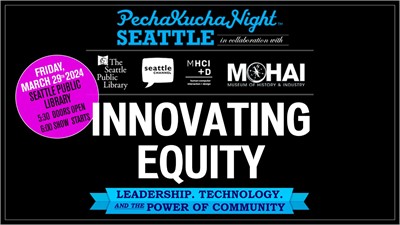PechaKucha: Innovating Equity: Leadership, Technology & the Power of Community