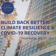 CIG 25th Anniversary Panel: Build Back Better: Climate Resilience & COVID-19 Recovery