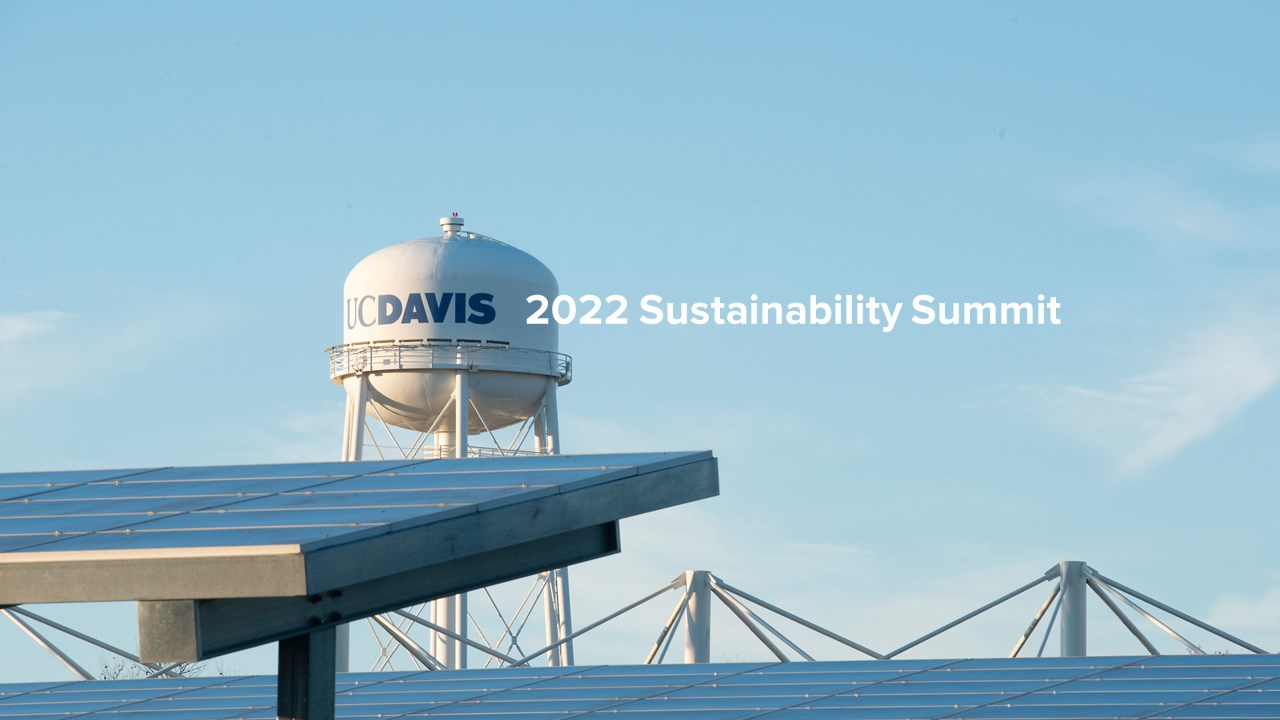 2023 UC Davis Sustainability Summit 2023 UC Davis Sustainability Summit
