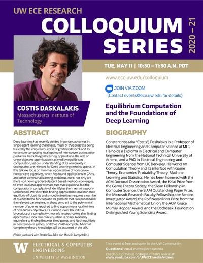 UW ECE Research Colloquium Lecture Series | Equilibrium Computation and the Foundations of Deep Learning - Costis Daskalakis, Massachusetts Institute of Technology