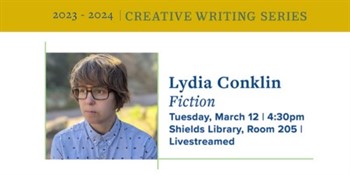 Creative Writing Series: Lydia Conklin — Reading and Q&A